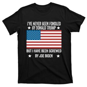 I've Never Been Fondled By Donald Trump But Screwed By Biden T-Shirt