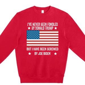 I've Never Been Fondled By Donald Trump But Screwed By Biden Premium Crewneck Sweatshirt