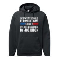 I’Ve Never Been Fondled By Donald Trump But Screwed By Biden Performance Fleece Hoodie