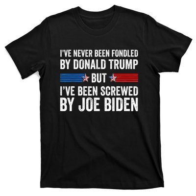 I’Ve Never Been Fondled By Donald Trump But Screwed By Biden T-Shirt