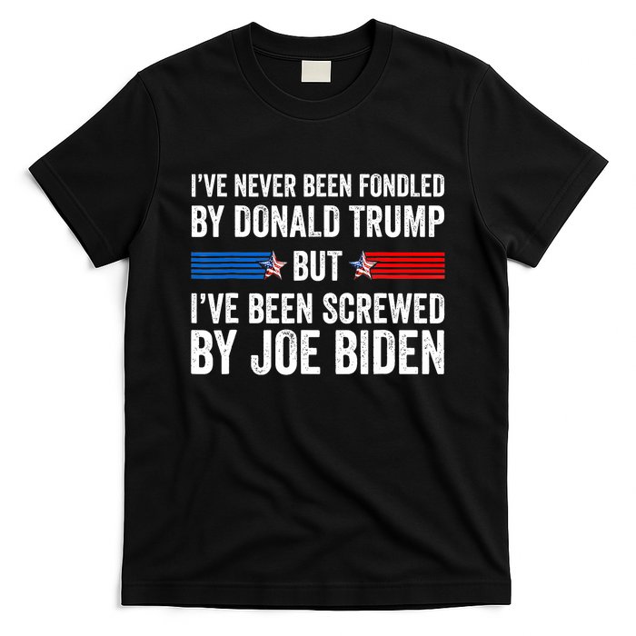 I’Ve Never Been Fondled By Donald Trump But Screwed By Biden T-Shirt