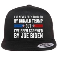 I’Ve Never Been Fondled By Donald Trump But Screwed By Biden Flat Bill Trucker Hat