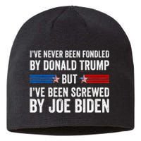 I’Ve Never Been Fondled By Donald Trump But Screwed By Biden Sustainable Beanie