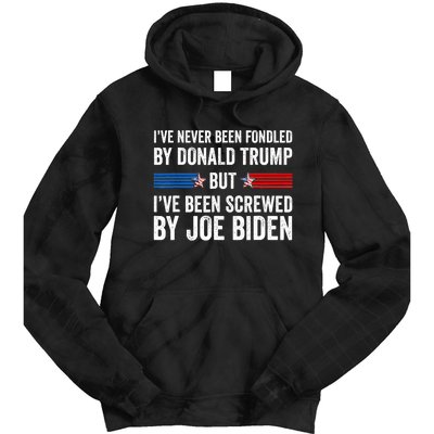 I’Ve Never Been Fondled By Donald Trump But Screwed By Biden Tie Dye Hoodie