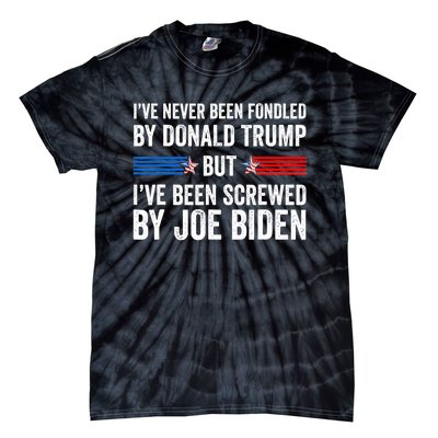 I’Ve Never Been Fondled By Donald Trump But Screwed By Biden Tie-Dye T-Shirt