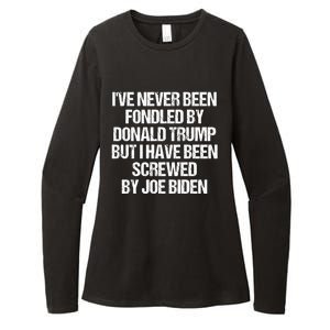 I'VE NEVER BEEN FONDLED BY DONALD TRUMP BUT I HAVE BEEN SCREWED BY JOE BIDEN Womens CVC Long Sleeve Shirt