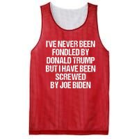 I'VE NEVER BEEN FONDLED BY DONALD TRUMP BUT I HAVE BEEN SCREWED BY JOE BIDEN Mesh Reversible Basketball Jersey Tank