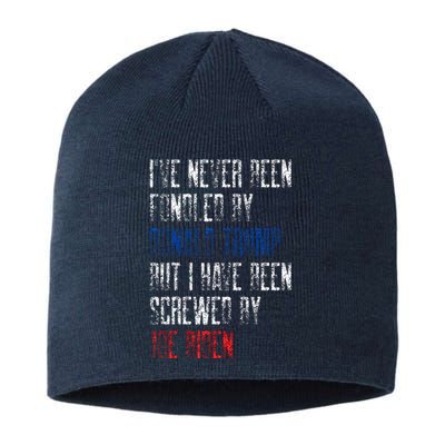 I’Ve Never Been Fondled By Donald Trump But Screwed By Biden Sustainable Beanie