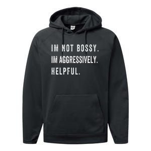 I’m Not Bossy I’m Aggressively Helpful Funny Performance Fleece Hoodie