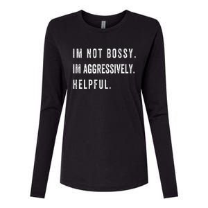 I’m Not Bossy I’m Aggressively Helpful Funny Womens Cotton Relaxed Long Sleeve T-Shirt