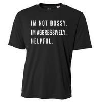 I’m Not Bossy I’m Aggressively Helpful Funny Cooling Performance Crew T-Shirt