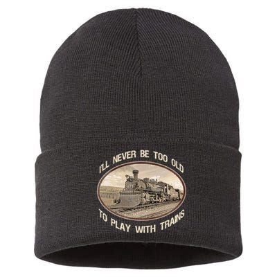 Ill Never Be Too Old To Play With Trains Sustainable Knit Beanie