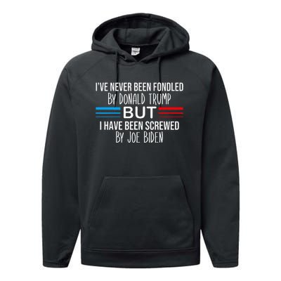 I’ve Never Been Fondled By Donald Trump But Screwed By Biden Performance Fleece Hoodie