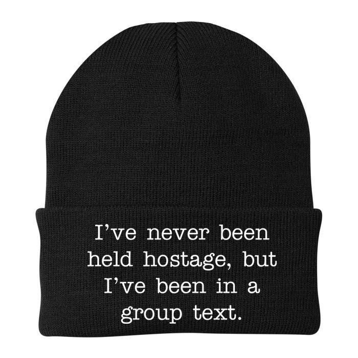 I've Never Been Held Hostage But I Have Been In A Group Text Beanie