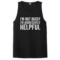 I'm Not Bossy I'm Aggressively Helpful PosiCharge Competitor Tank