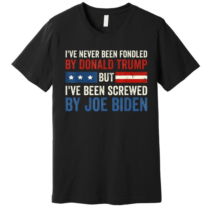 IVe Never Been Fondled By Donald Trump But Joe Biden Premium T-Shirt