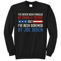 IVe Never Been Fondled By Donald Trump But Joe Biden Tall Sweatshirt