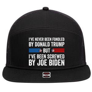 I’Ve Never Been Fondled By Donald Trump But Screwed By Biden 7 Panel Mesh Trucker Snapback Hat