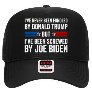 I’Ve Never Been Fondled By Donald Trump But Screwed By Biden High Crown Mesh Back Trucker Hat