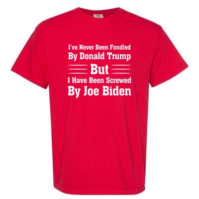 I've Never Been Fondled By Donald Trump But Joe Biden Garment-Dyed Heavyweight T-Shirt