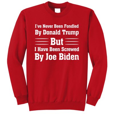 I've Never Been Fondled By Donald Trump But Joe Biden Sweatshirt