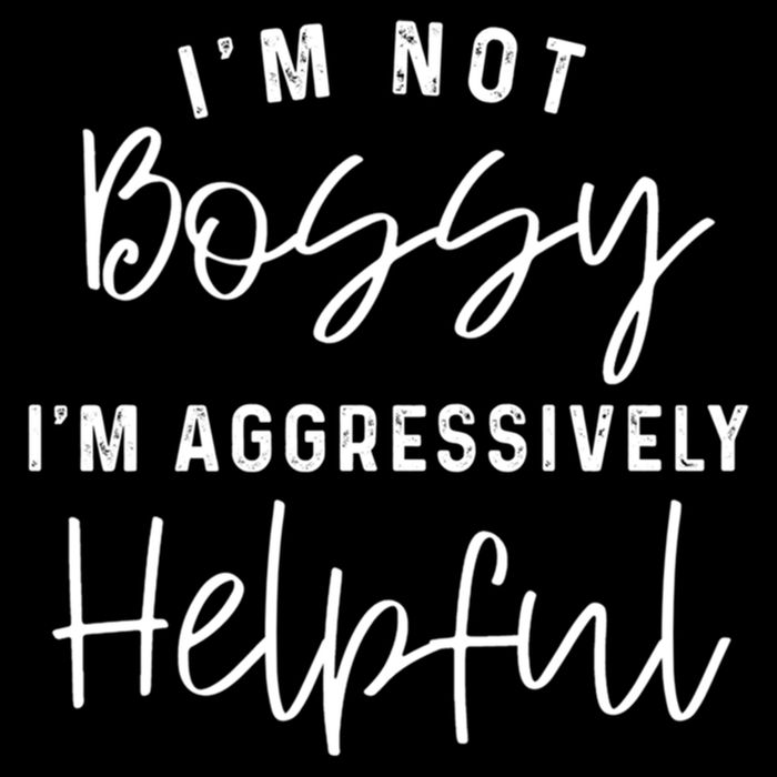 I'm Not Bossy I'm Aggressively Helpful Gift Cooling Performance Crew T-Shirt