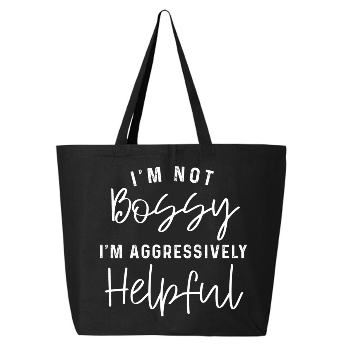I'm Not Bossy I'm Aggressively Helpful Gift 25L Jumbo Tote