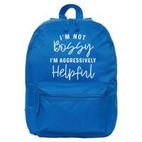 I'm Not Bossy I'm Aggressively Helpful Gift 16 in Basic Backpack