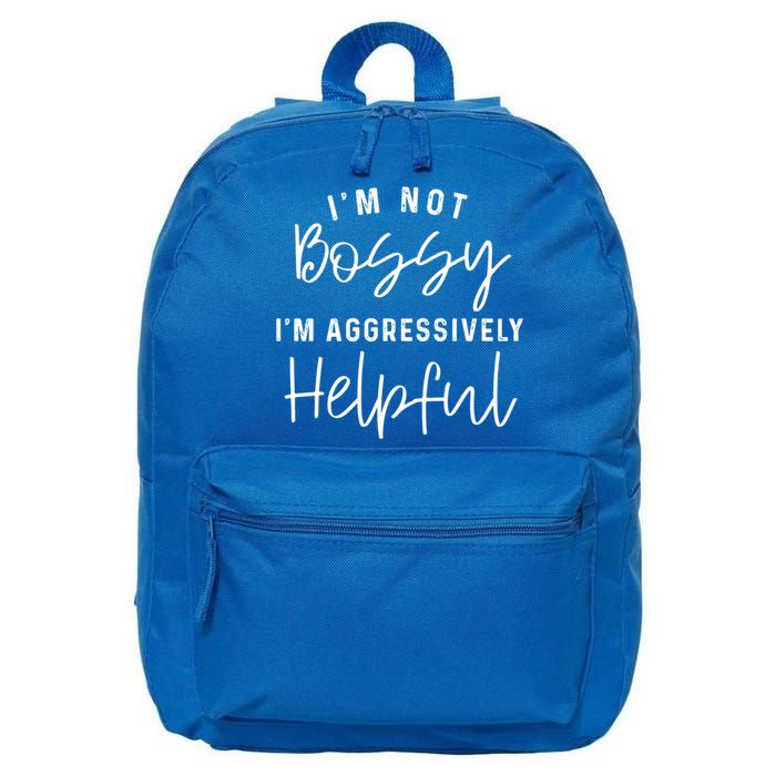 I'm Not Bossy I'm Aggressively Helpful Gift 16 in Basic Backpack