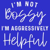 I'm Not Bossy I'm Aggressively Helpful Gift 16 in Basic Backpack