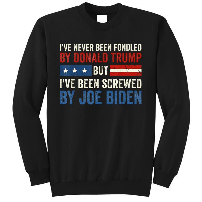 IVe Never Been Fondled By Donald Trump But Joe Biden Sweatshirt