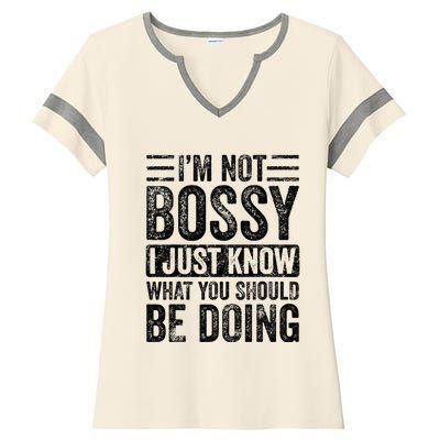 Im Not Bossy I Just Know What You Should Be Doing Funny Ladies Halftime Notch Neck Tee