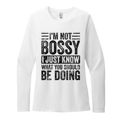 Im Not Bossy I Just Know What You Should Be Doing Funny Womens CVC Long Sleeve Shirt