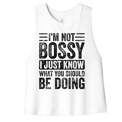 Im Not Bossy I Just Know What You Should Be Doing Funny Women's Racerback Cropped Tank