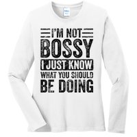 Im Not Bossy I Just Know What You Should Be Doing Funny Ladies Long Sleeve Shirt