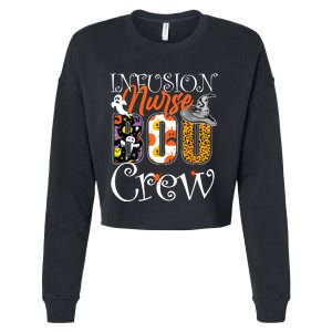 Infusion Nurse Boo Crew Ghost Funny Halloween Nursing Gift Cropped Pullover Crew