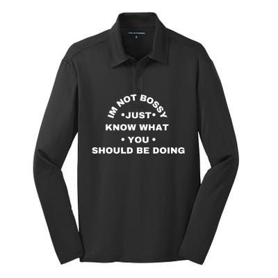 Im Not Bossy I Just Know What You Should Be Doing Funny Silk Touch Performance Long Sleeve Polo