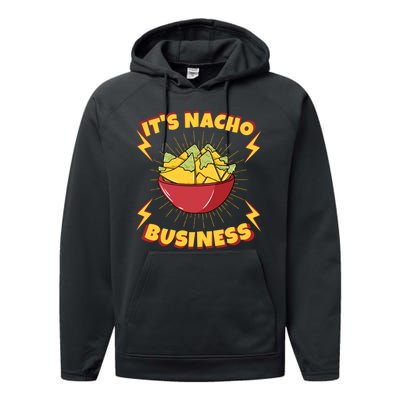 It's Nacho Business Funny Gift Performance Fleece Hoodie