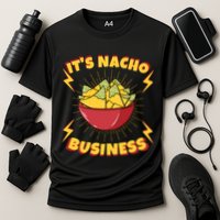 It's Nacho Business Funny Gift Cooling Performance Crew T-Shirt