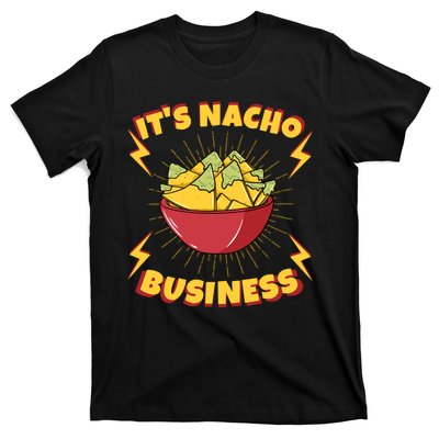 It's Nacho Business Funny Gift T-Shirt