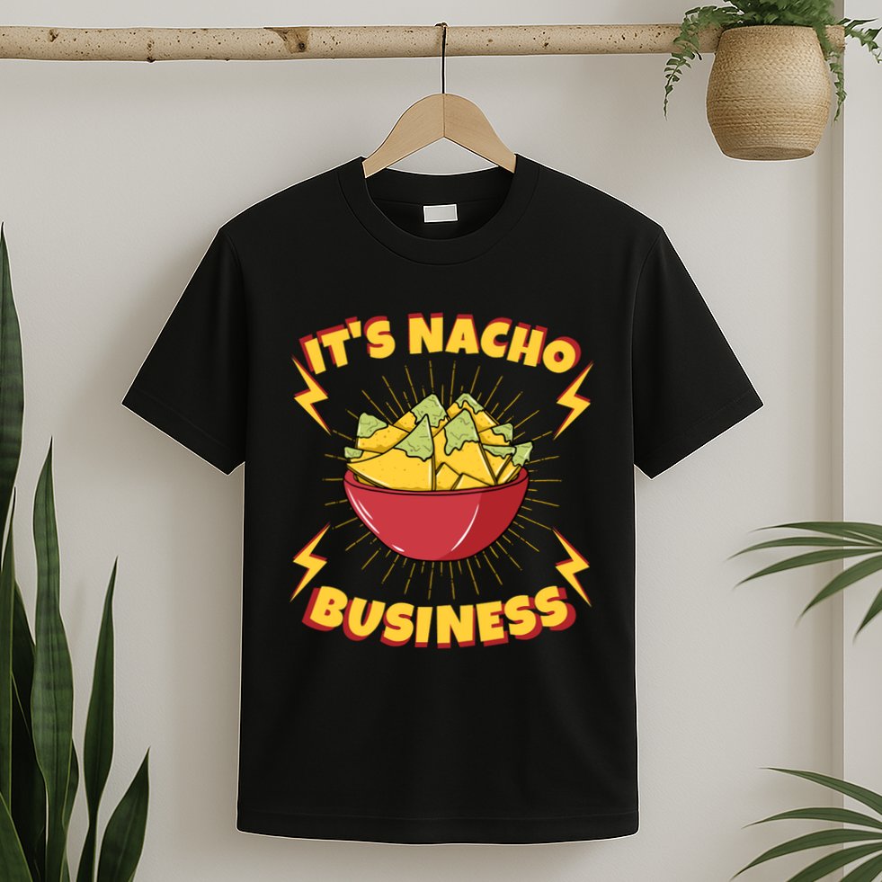 It's Nacho Business Funny Gift T-Shirt