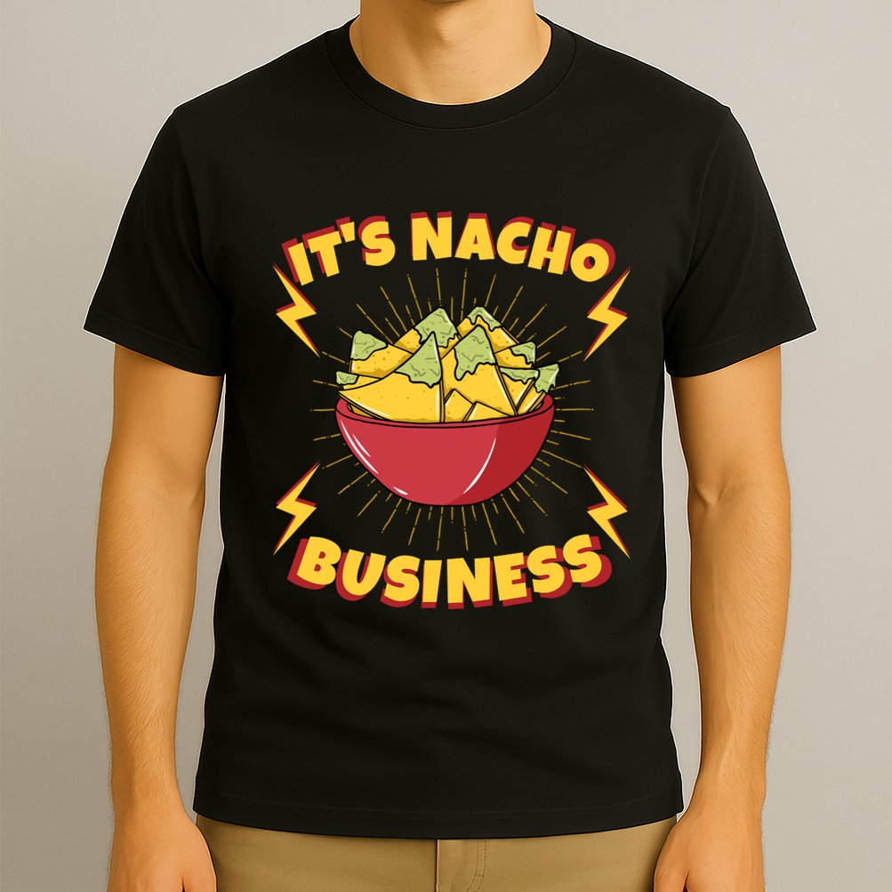 It's Nacho Business Funny Gift T-Shirt