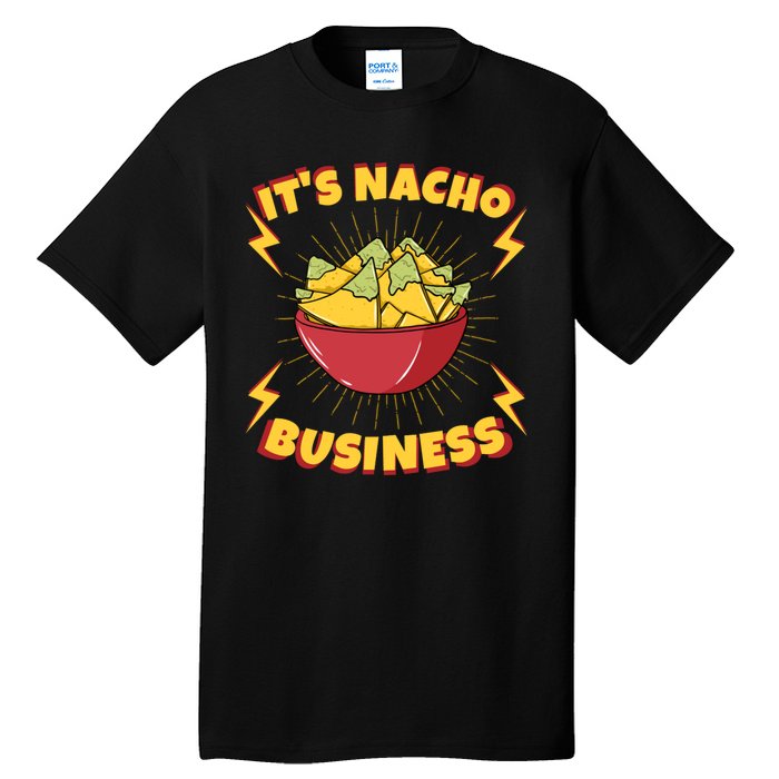 It's Nacho Business Funny Gift Tall T-Shirt