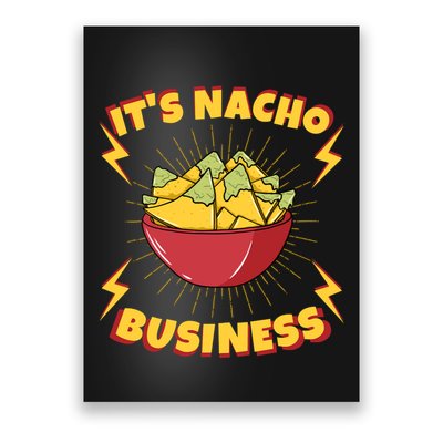 It's Nacho Business Funny Gift Poster