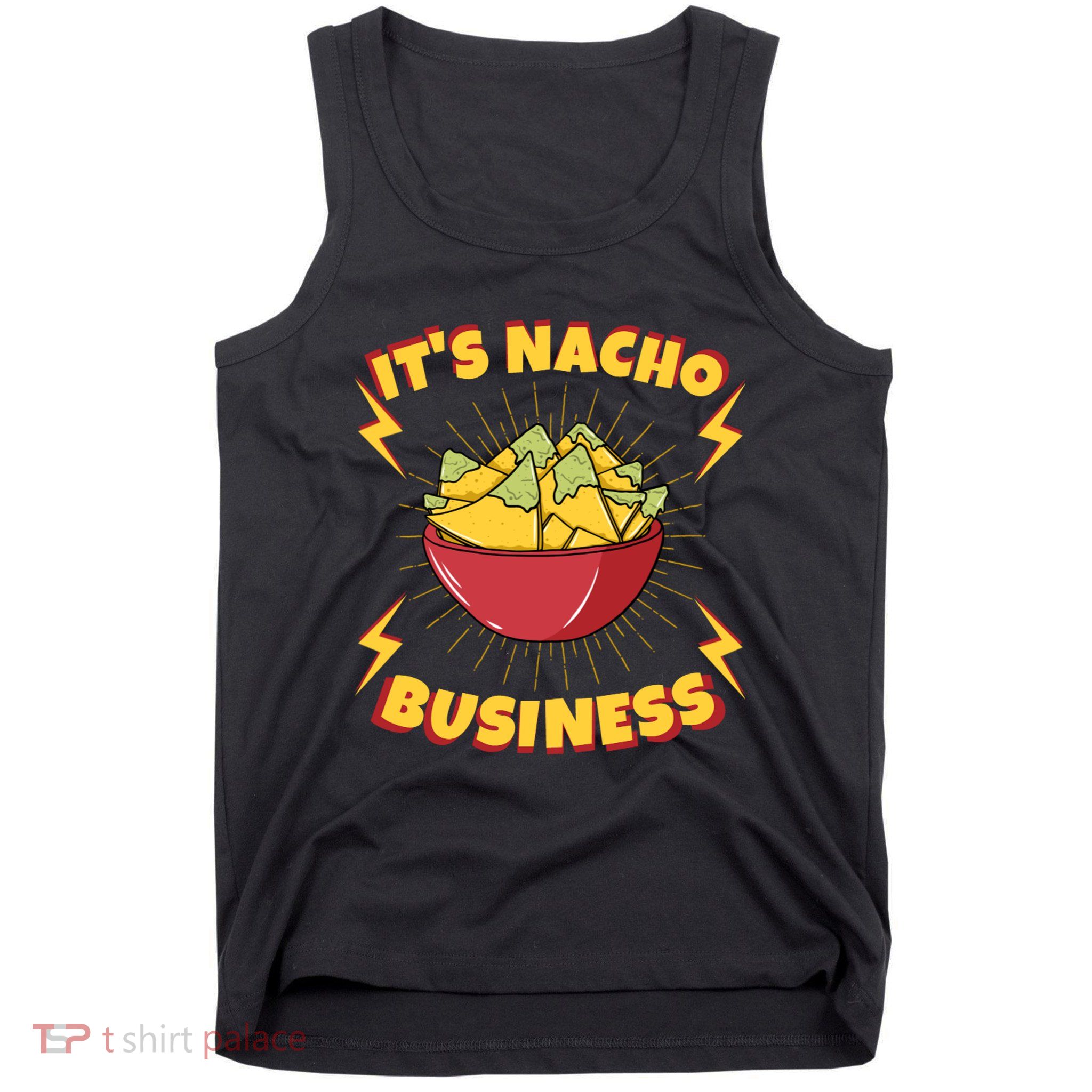 It's Nacho Business Funny Gift Tank Top