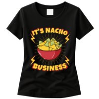 It's Nacho Business Funny Gift Womens T-Shirt