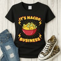 It's Nacho Business Funny Gift Womens T-Shirt