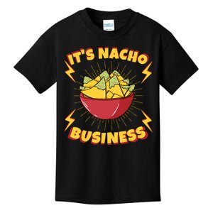 It's Nacho Business Funny Gift Kids T-Shirt