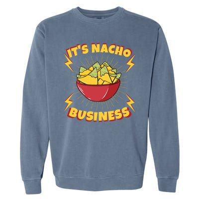 It's Nacho Business Funny Gift Garment-Dyed Sweatshirt