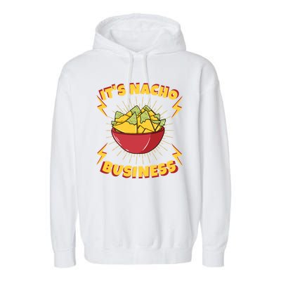 It's Nacho Business Funny Gift Garment-Dyed Fleece Hoodie